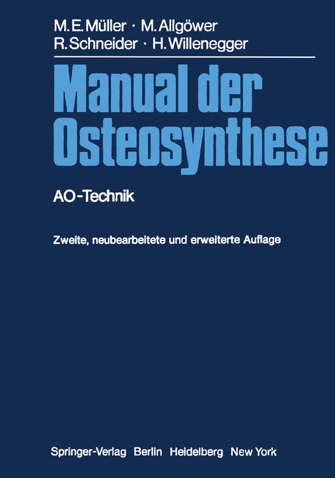 Manual der Osteosynthese - Maurice E. Müller, Martin Allgöwer, Robert Schneider, Hans Willenegger