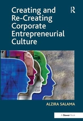 Creating and Re-Creating Corporate Entrepreneurial Culture - Alzira Salama