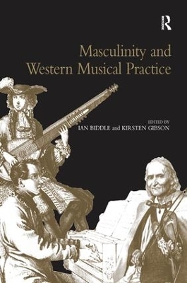 Masculinity and Western Musical Practice - Kirsten Gibson