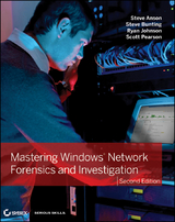 Mastering Windows Network Forensics and Investigation - Steve Anson, Steve Bunting, Ryan Johnson, Scott Pearson