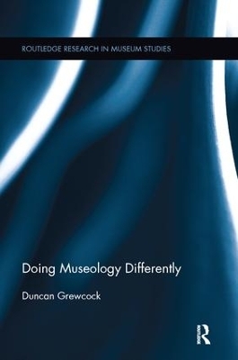 Doing Museology Differently - Duncan Grewcock