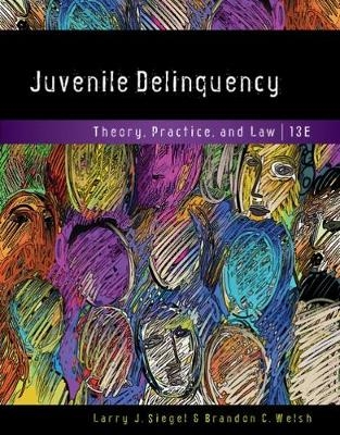 Juvenile Delinquency - Larry Siegel, Brandon Welsh