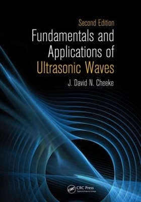 Fundamentals and Applications of Ultrasonic Waves - J. David N. Cheeke