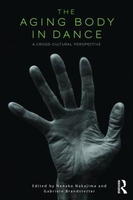 The Aging Body in Dance - Nanako Nakajima, Gabriele Brandstetter