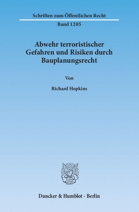 Abwehr terroristischer Gefahren und Risiken durch Bauplanungsrecht. - Richard Hopkins