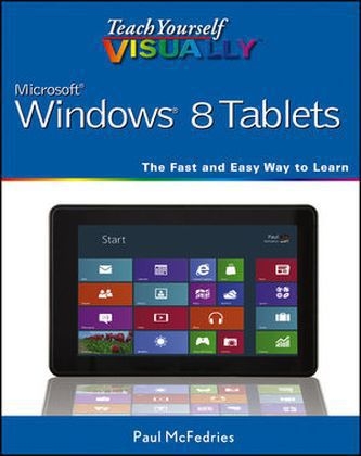 Teach Yourself Visually Windows 8 Tablets - Paul McFedries