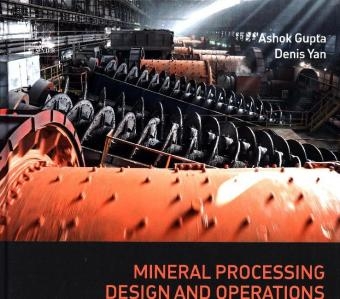 Mineral Processing Design and Operations - Ashok Gupta, Denis S. Yan