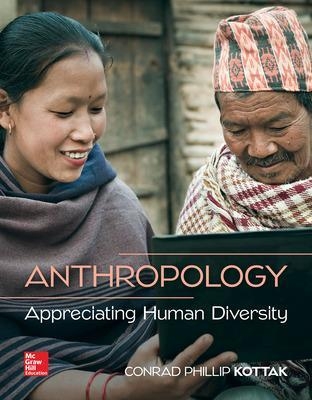 Loose Leaf for Anthropology: Appreciating Human Diversity - Conrad Kottak