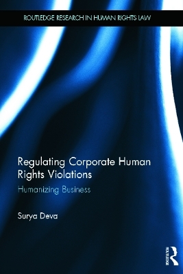 Regulating Corporate Human Rights Violations - Surya Deva