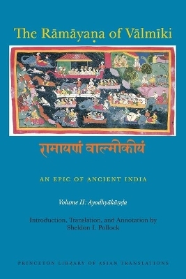 The Rāmāyaṇa of Vālmīki: An Epic of Ancient India, Volume II