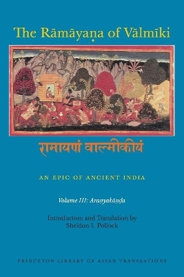 The Rāmāyaṇa of Vālmīki: An Epic of Ancient India, Volume III