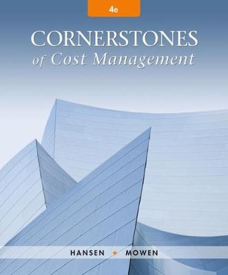 Cornerstones of Cost Management - Don Hansen, Maryanne Mowen