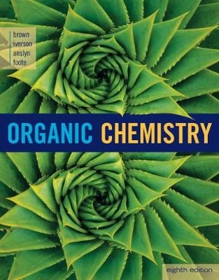 Organic Chemistry - William Brown, Eric Anslyn, Christopher Foote, Brent Iverson