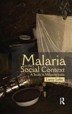 Malaria in the Social Context - Lancy Lobo