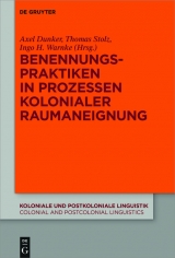 Benennungspraktiken in Prozessen kolonialer Raumaneignung - 