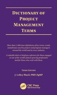 Dictionary of Project Management Terms, Third Edition - J. Leroy Ward