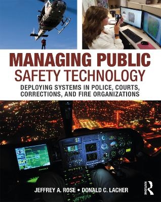 Managing Public Safety Technology - Jeffrey Rose, Donald Lacher