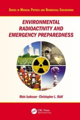 Environmental Radioactivity and Emergency Preparedness - Mats Isaksson, Christopher L. Raaf