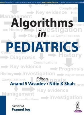 Algorithms in Pediatrics - Anand S Vasudev, Nitin K Shah