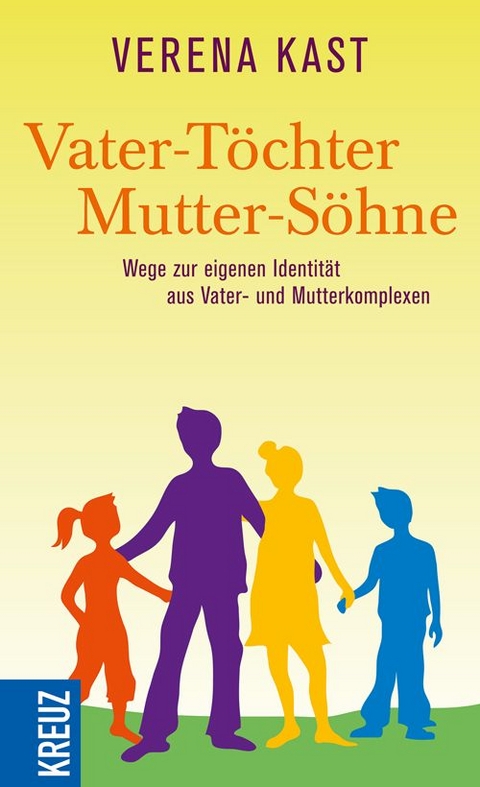 Vater-Töchter Mutter-Söhne - Verena Kast