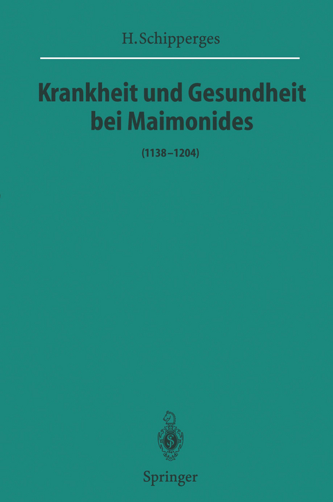 Krankheit und Gesundheit bei Maimonides - H. Schipperges