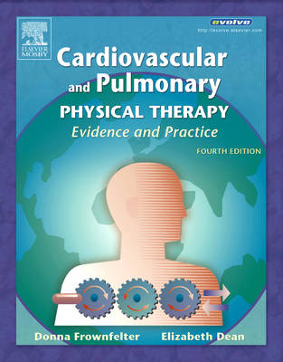 Cardiovascular and Pulmonary Physical Therapy - Donna Frownfelter, Elizabeth Dean