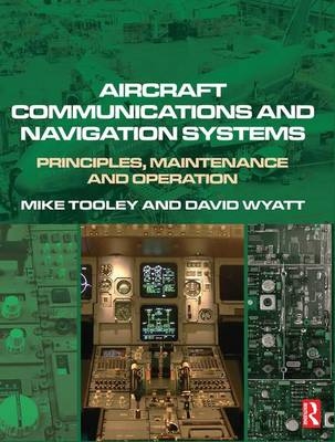 Aircraft Communications and Navigation Systems - David Wyatt, Mike Tooley