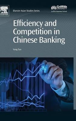 Efficiency and Competition in Chinese Banking - Yong Tan