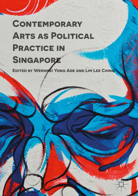 Contemporary Arts as Political Practice in Singapore - 