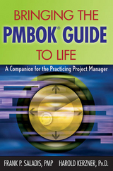 Bringing the PMBOK Guide to Life - Frank P. Saladis, Harold Kerzner