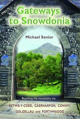 Gateways to Snowdonia - Michael Senior