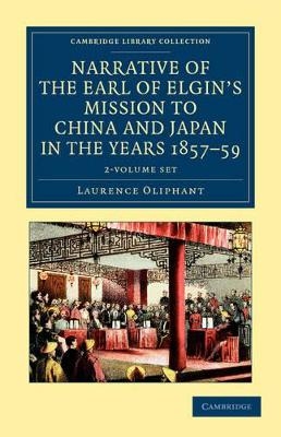 Narrative of the Earl of Elgin's Mission to China and Japan, in the Years 1857, '58, '59 2 Volume Set - Laurence Oliphant