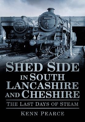 Shed Side in South Lancashire and Cheshire - Kenn Pearce