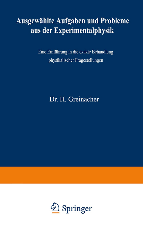 Ausgewählte Aufgaben und Probleme aus der Experimentalphysik - Heinrich Greinacher