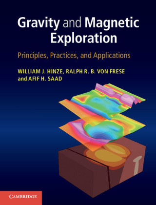 Gravity and Magnetic Exploration - William J. Hinze, Ralph R. B. Von Frese, Afif H. Saad