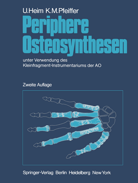 Periphere Osteosynthesen - U. Heim, K. M. Pfeiffer