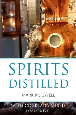 Spirits distilled (US edition) - Mark Ridgwell