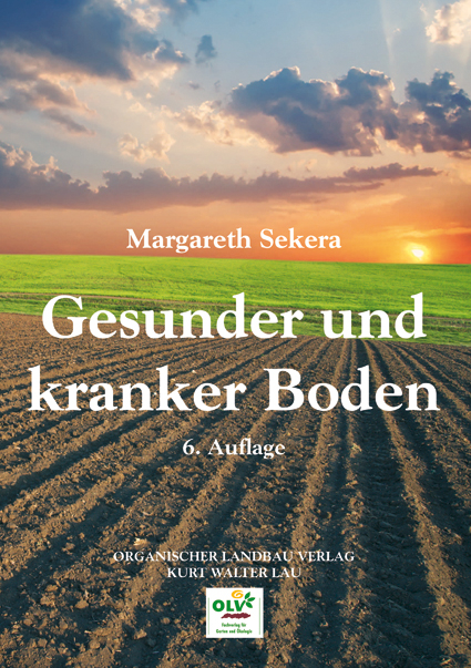 Gesunder und kranker Boden - Margareth Sekera