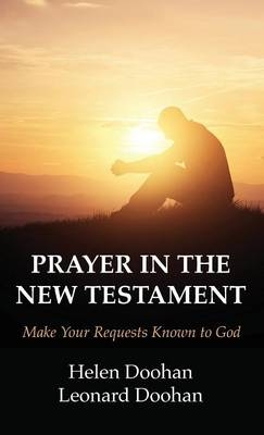 Prayer in the New Testament - Helen Doohan, Leonard Doohan