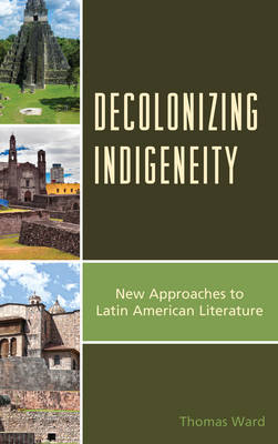 Decolonizing Indigeneity - Thomas Ward