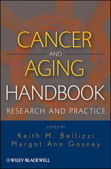 Cancer and Aging Handbook - Keith M Bellizzi, Margot Gosney