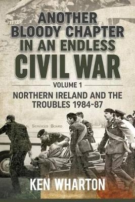 Another Bloody Chapter in an Endless Civil War Volume 1 - Ken Wharton