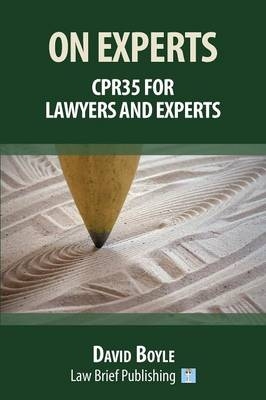 On Experts: CPR 35 for Lawyers and Experts - David Boyle