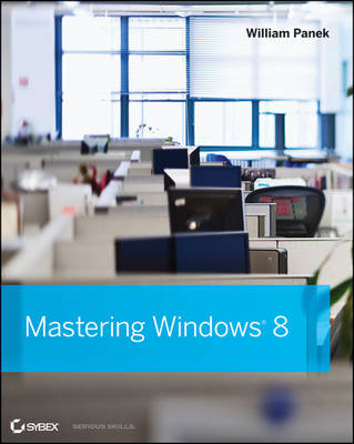 Mastering Windows 8 - William Panek