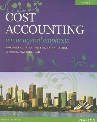 Cost Accounting - Charles T. Horngren, Monte Wynder, William Maguire, Rebecca Tan, Srikant M. Datar