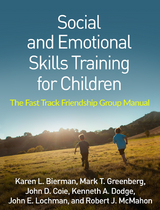 Social and Emotional Skills Training for Children -  Karen L. Bierman,  John D. Coie,  Kenneth A. Dodge,  Mark T. Greenberg,  John E. Lochman,  Robert J. McMahon