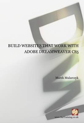 Build Websites That Work with Adobe Dreamweaver CS5 - Marek Mularczyk