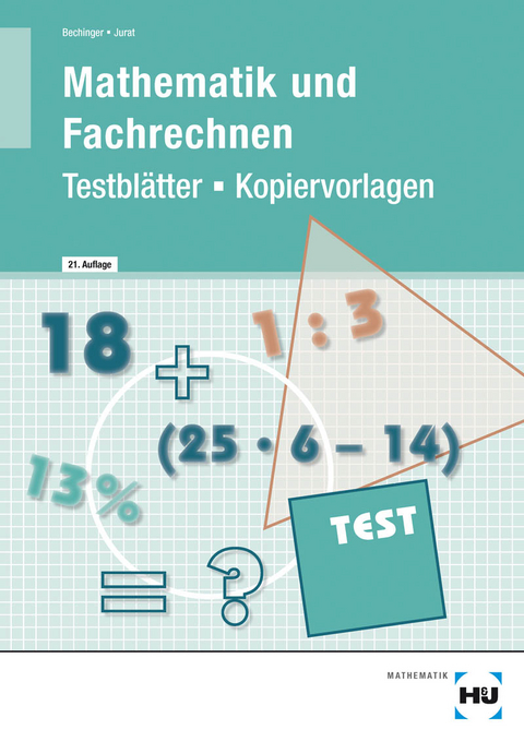 Testblätter/Kopiervorlagen Mathematik und Fachrechnen - Ulf Bechinger, Martin Jurat