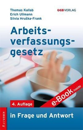 Arbeitsverfassungsgesetz in Frage und Antwort - Thomas Kallab, Erich Ullmann, Silvia Hruska-Frank