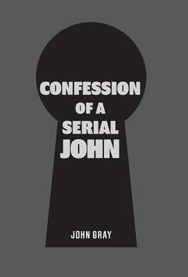 Confession of a Serial John - Fellow John Gray